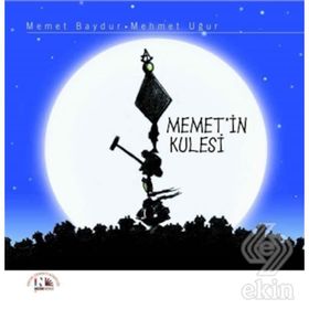 MEMET'IN KULESI - MEHMET BAYDUR;MEHMET UĞUR