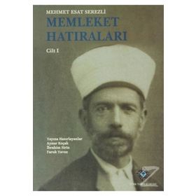 Memleket Hatıraları Cilt 1 - 2 - Mehmet Esat Serezli