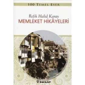 Memleket Hikayeleri - Gençler İçin Özet - Refik Halid Karay