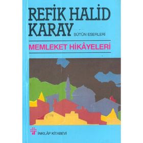 Memleket Hikayeleri - Gençler İçin Özet - Refik Halid Karay