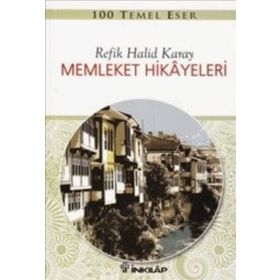 Memleket Hikayeleri - Gençler İçin Özet - Refik Halid Karay