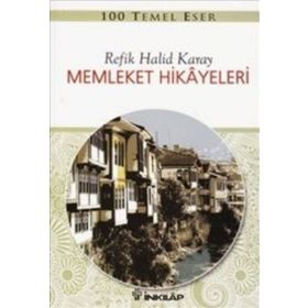 Memleket Hikayeleri - Gençler İçin Özet - Refik Halid Karay