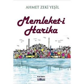 Memleket-i Harika - Ahmet Zeki Yeşil