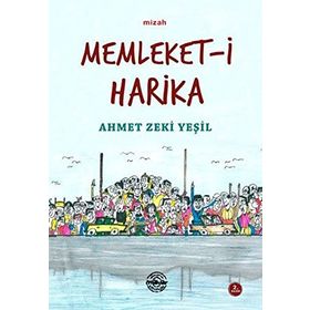 Memleket-i Harika - Ahmet Zeki Yeşil