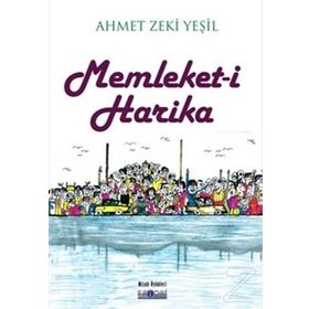 Memleket-i Harika - Ahmet Zeki Yeşil