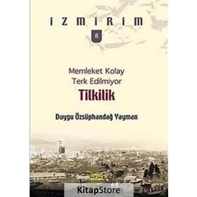 Memleket Kolay Terk Edilmiyor Tilkilik - Duygu Özsüphandağ Yayman