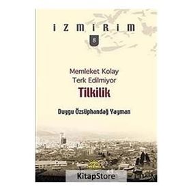 Memleket Kolay Terk Edilmiyor Tilkilik - Duygu Özsüphandağ Yayman
