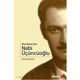 MEMLEKET ŞAİRİ NABI ÜÇÜNCÜOĞLU - AHMET ÖZER
