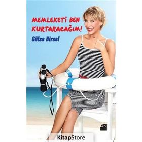 Memleketi Ben Kurtaracağım! - Gülse Birsel