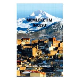 Memleketim İncesu - Sabahattin Çakmakoğlu