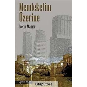 Memleketim Üzerine - Metin Atamer