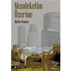 Memleketim Üzerine - Metin Atamer