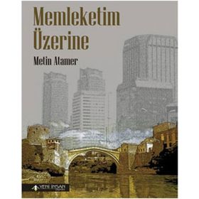 Memleketim Üzerine - Metin Atamer