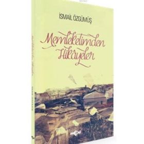 Memleketimden Hikayeler - İsmail Özgümüş