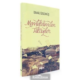 Memleketimden Hikayeler - İsmail Özgümüş