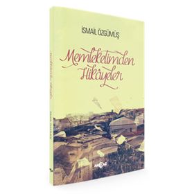 Memleketimden Hikayeler - İsmail Özgümüş
