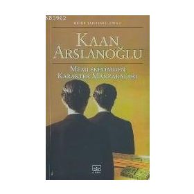 MEMLEKETIMDEN KARAKTER MANZARALARI - KAAN ARSLANOĞLU