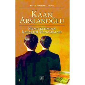 MEMLEKETIMDEN KARAKTER MANZARALARI - KAAN ARSLANOĞLU