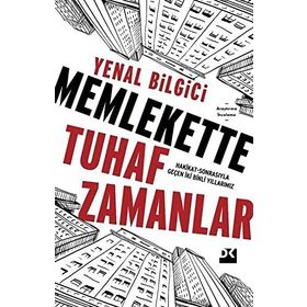 Memlekette Tuhaf Zamanlar - Yenal Bilgici