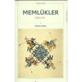 MEMLÛKLER 648-923 / 1250-1517 - İSMAİL YİĞİT