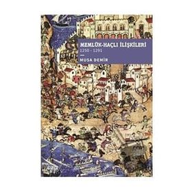 Memlük Haçlı İlişkileri 1250 1291 - Çizgi Kitabevi