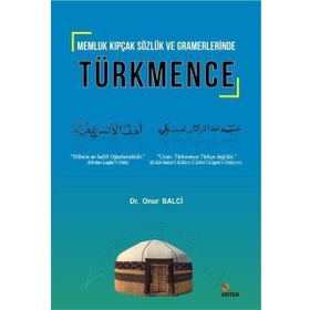 Memluk Kıpçak Sözlük ve Gramerlerinde Türkmence Onur Balci / Kriter Yayınları
