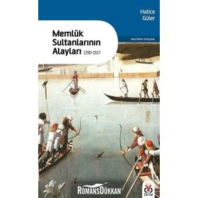 Memluk Sultanlarının Alayları 1250-1517 - Hatice Güler