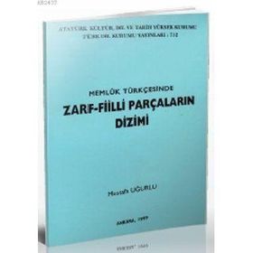MEMLUK TÜRKÇESİNDE ZARF-FIILLI PARÇALARIN DIZIMI - MUSTAFA UĞURLU