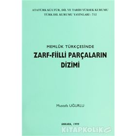 MEMLUK TÜRKÇESİNDE ZARF-FIILLI PARÇALARIN DIZIMI - MUSTAFA UĞURLU