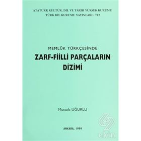 MEMLUK TÜRKÇESİNDE ZARF-FIILLI PARÇALARIN DIZIMI - MUSTAFA UĞURLU
