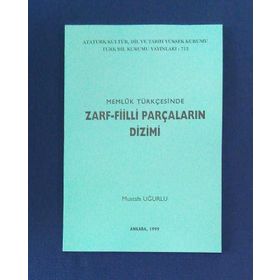 MEMLUK TÜRKÇESİNDE ZARF-FIILLI PARÇALARIN DIZIMI - MUSTAFA UĞURLU