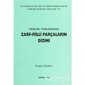 MEMLUK TÜRKÇESİNDE ZARF-FIILLI PARÇALARIN DIZIMI - MUSTAFA UĞURLU