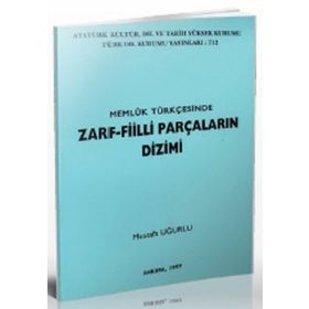 MEMLUK TÜRKÇESİNDE ZARF-FIILLI PARÇALARIN DIZIMI - MUSTAFA UĞURLU