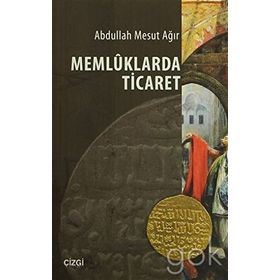Memluklarda Ticaret / Abdullah Mesut Ağır