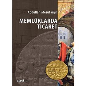 Memluklarda Ticaret / Abdullah Mesut Ağır