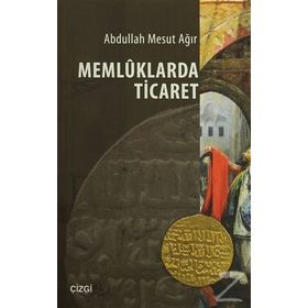 Memluklarda Ticaret / Abdullah Mesut Ağır