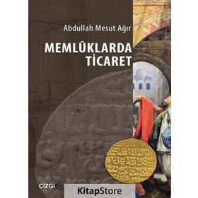 Memluklarda Ticaret / Abdullah Mesut Ağır
