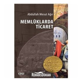 Memluklarda Ticaret / Abdullah Mesut Ağır