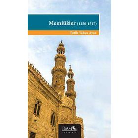 Memlükler 1250-1517 - İsam Yayınları