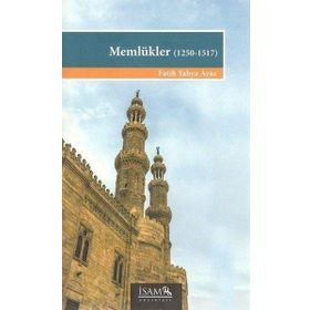 Memlükler 1250-1517 - İsam Yayınları