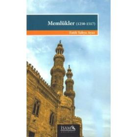 Memlükler Döneminde Vezirlik 1250 - 1517 - Fatih Yahya Ayaz