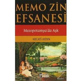 Memo Zin Efsanesi Mezopotamya’da Aşk - Necati Aydın
