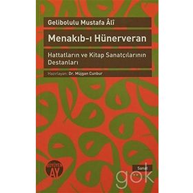 MENAKIB-I HÜNERVERAN HATTATLARIN VE KITAP SANATÇILARININ DESTANLARI - GELIBOLULU MUSTAFA ÂLÎ