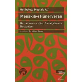 MENAKIB-I HÜNERVERAN HATTATLARIN VE KITAP SANATÇILARININ DESTANLARI - GELIBOLULU MUSTAFA ÂLÎ