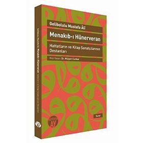 MENAKIB-I HÜNERVERAN HATTATLARIN VE KITAP SANATÇILARININ DESTANLARI - GELIBOLULU MUSTAFA ÂLÎ