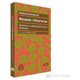 MENAKIB-I HÜNERVERAN HATTATLARIN VE KITAP SANATÇILARININ DESTANLARI - GELIBOLULU MUSTAFA ÂLÎ