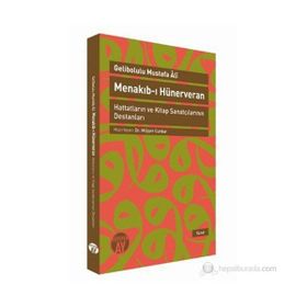 MENAKIB-I HÜNERVERAN HATTATLARIN VE KITAP SANATÇILARININ DESTANLARI - GELIBOLULU MUSTAFA ÂLÎ