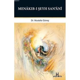 Menakıb-ı Şeyh-i Şan’an - Mustafa Güneş