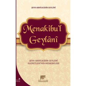 Menakibu’l Geylani - Gavs-ı Azam Seyyid Abdülkadir Geylani