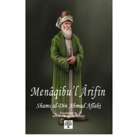 Menaqibu'l Arifin - Shams al-Din Ahmad Aflaki (ISBN:9786258378467)